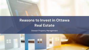 Reasons to Invest in Ottawa Real Estate