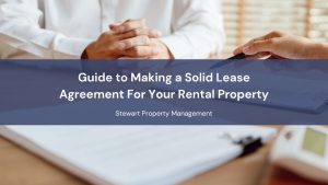 Guide to Making a Solid Lease Agreement For Your Rental Property