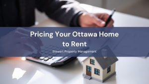 Pricing Your Ottawa Home to Rent