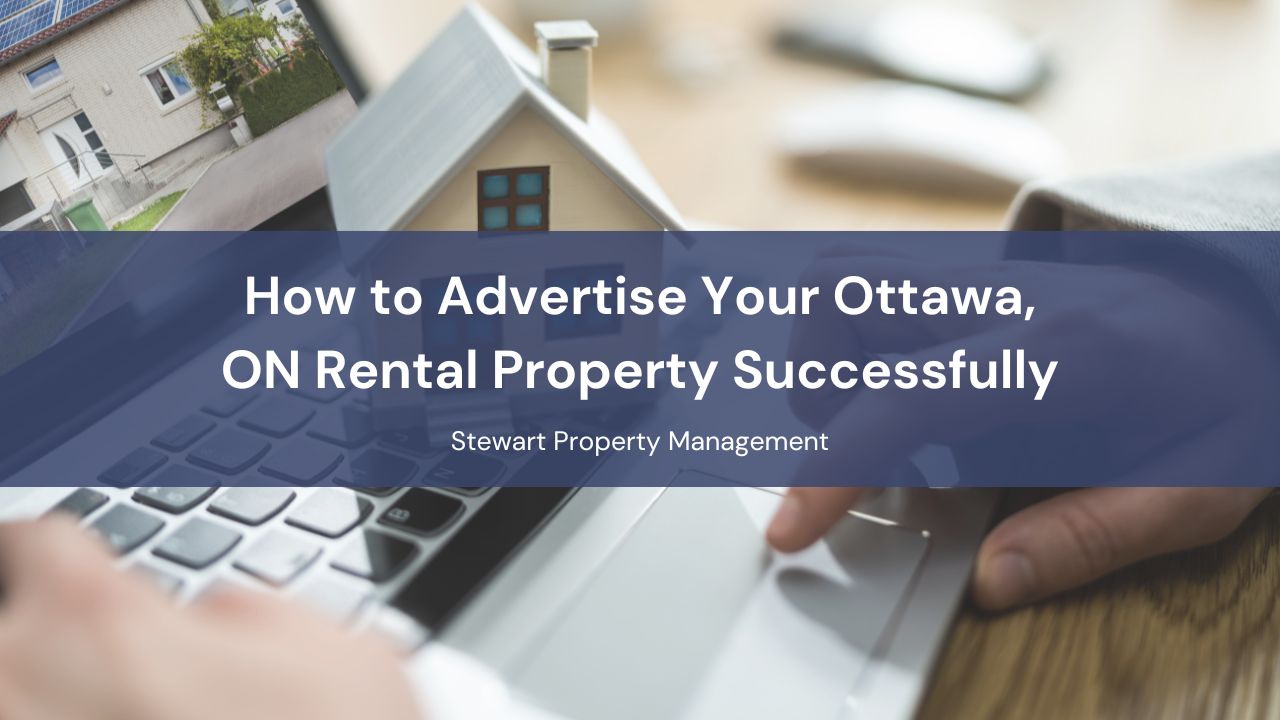 How to Advertise Your Ottawa, ON Rental Property Successfully